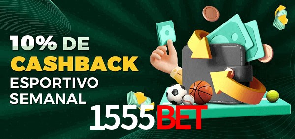 10% de bônus de cashback na 1555bet